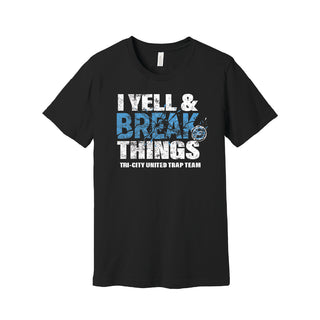 Tri-City United Trap Team Yell & Break Things T-Shirt 26